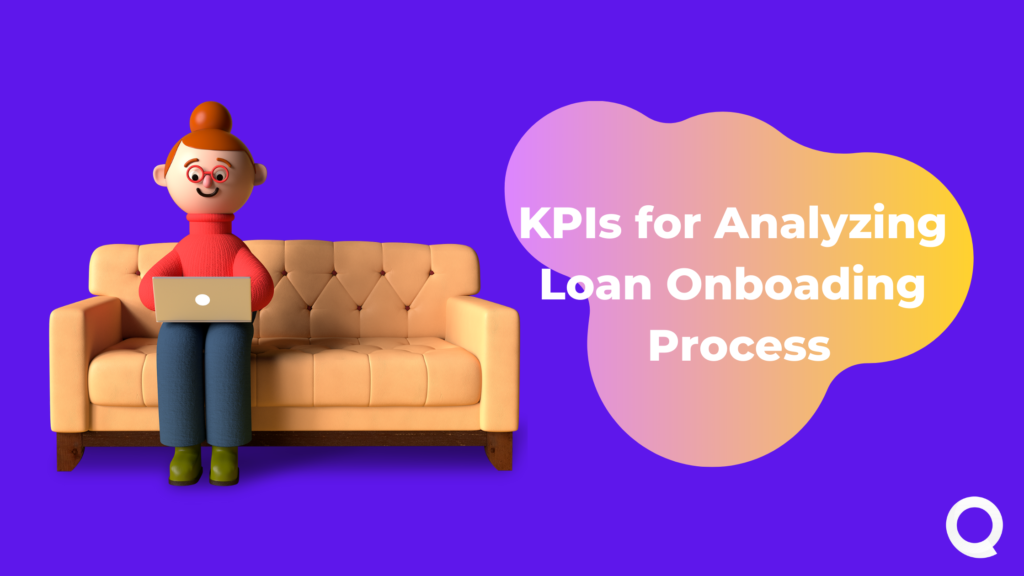 KPIs for Analyzing Loan Onboarding Process